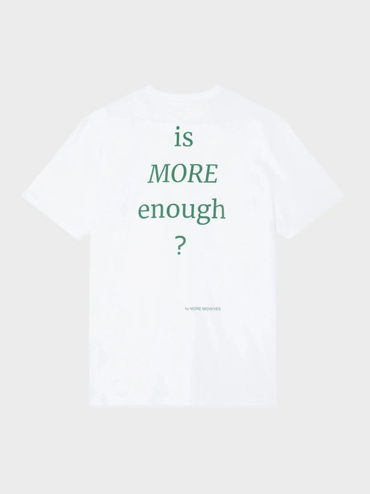 MORE MIDWIVES T-Shirt more enough?