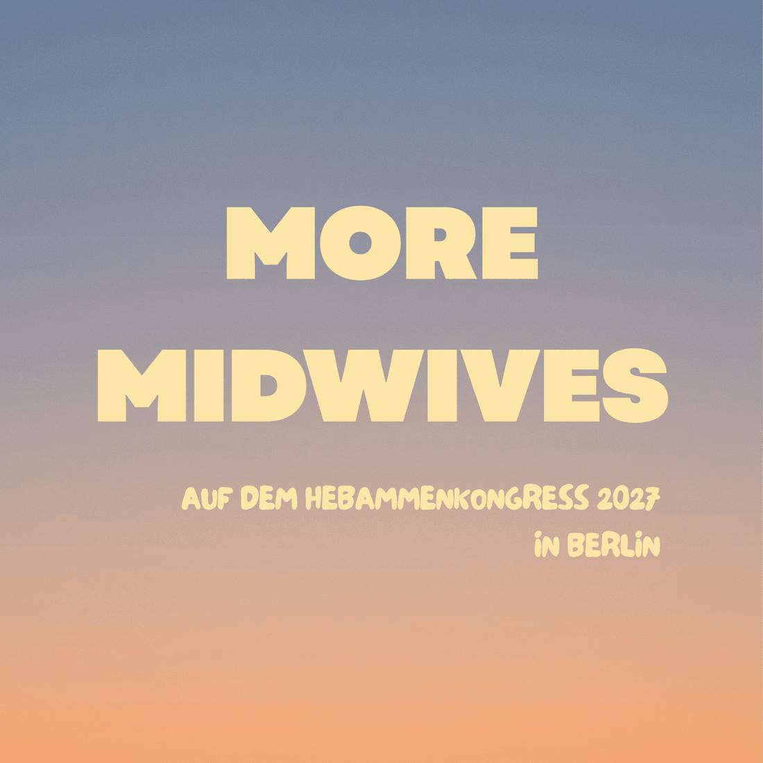 MORE MIDWIVES Hebammenkongress 2027 in Berlin