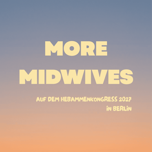 MORE MIDWIVES Hebammenkongress 2027 in Berlin