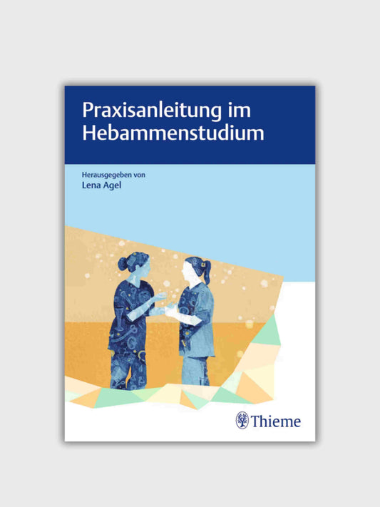 Praxisanleitung im Hebammenstudium Lena Agel
